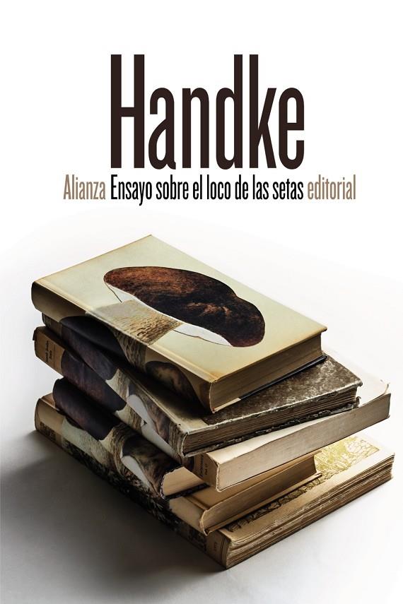 ENSAYO SOBRE EL LOCO DE LAS SETAS | 9788491815129 | HANDKE, PETER | Llibreria Ombra | Llibreria online de Rubí, Barcelona | Comprar llibres en català i castellà online