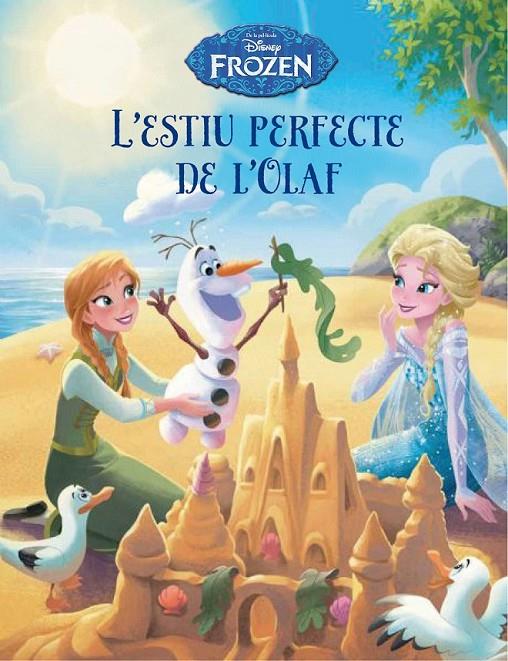 FROZEN. L' ESTIU PERFECTE DE L' OLAF | 9788490577738 | DISNEY | Llibreria Ombra | Llibreria online de Rubí, Barcelona | Comprar llibres en català i castellà online