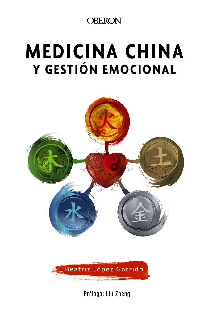 MEDICINA CHINA Y GESTIÓN EMOCIONAL | 9788441542181 | LÓPEZ GARRIDO, BEATRIZ | Llibreria Ombra | Llibreria online de Rubí, Barcelona | Comprar llibres en català i castellà online