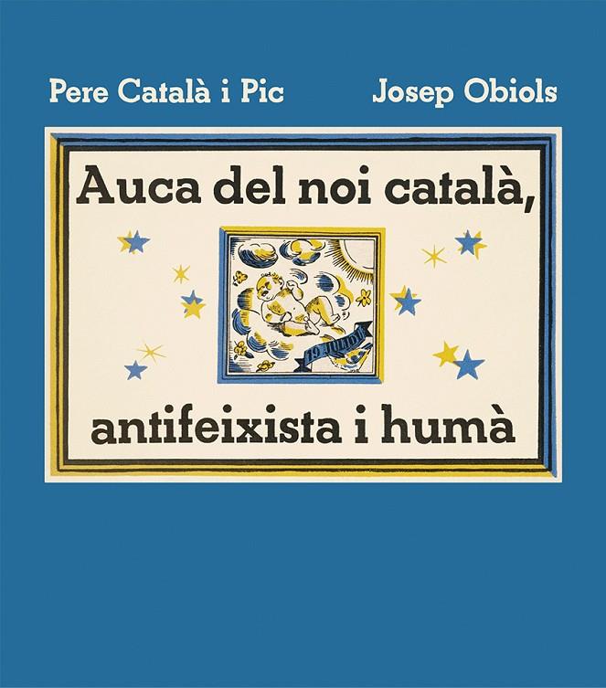 AUCA DEL NOI CATALÀ, ANTIFEIXISTA I HUMÀ | 9788412570595 | CATALÀ I PIC, PERE | Llibreria Ombra | Llibreria online de Rubí, Barcelona | Comprar llibres en català i castellà online