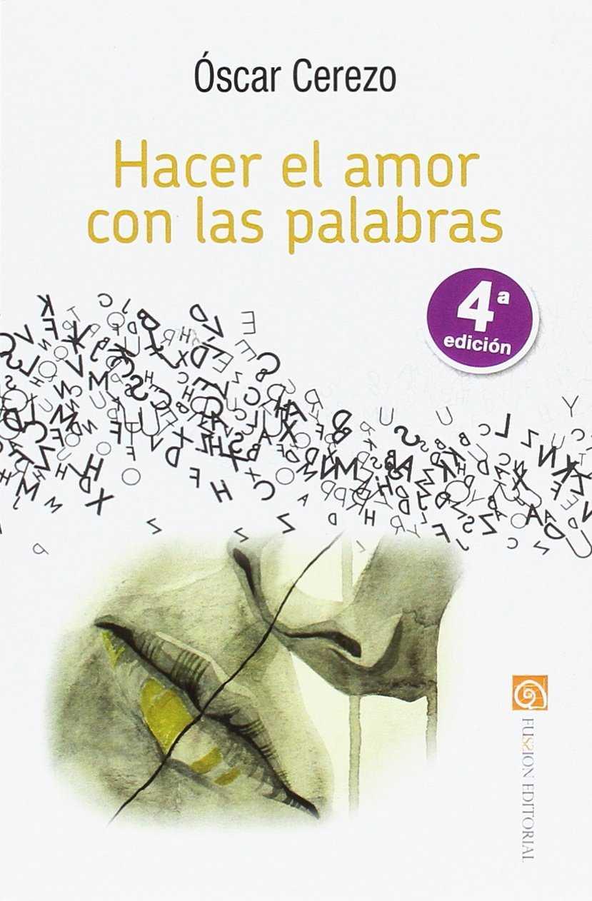 HACER EL AMOR CON LAS PALABRAS | 9788416821303 | CEREZO,OSCAR | Llibreria Ombra | Llibreria online de Rubí, Barcelona | Comprar llibres en català i castellà online