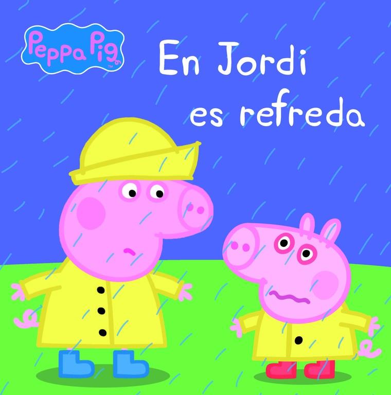 EN JORDI ES REFREDA (LA PORQUETA PEPA. PRIMERES LECTURES 14) | 9788448840457 | VARIOS AUTORES | Llibreria Ombra | Llibreria online de Rubí, Barcelona | Comprar llibres en català i castellà online