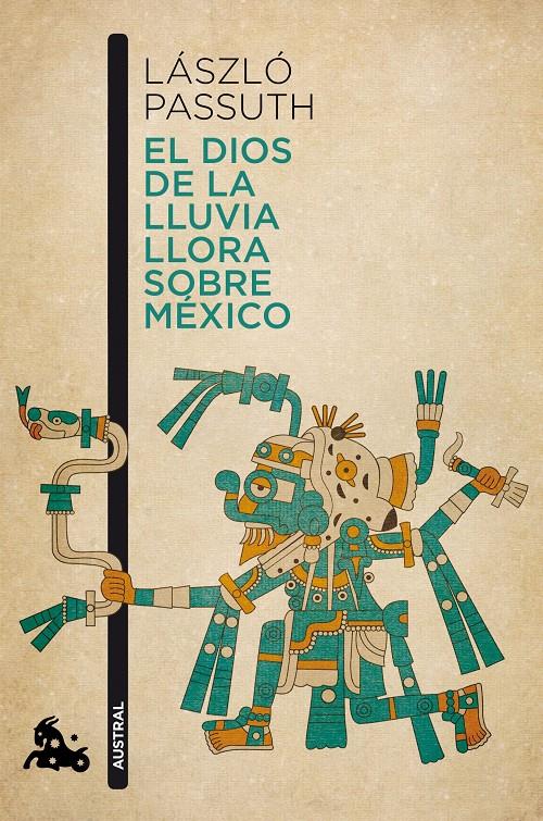 EL DIOS DE LA LLUVIA LLORA SOBRE MÉXICO | 9788494165979 | LÁSZLÓ PASSUTH | Llibreria Ombra | Llibreria online de Rubí, Barcelona | Comprar llibres en català i castellà online