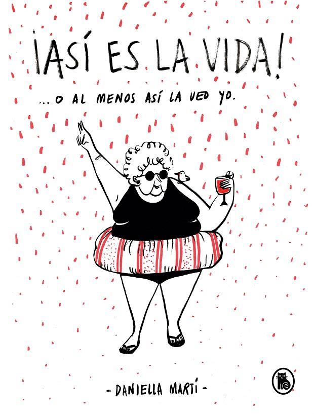 ¡ASÍ ES LA VIDA! O AL MENOS ASÍ LA VEO YO... | 9788402422033 | MARTÍ, DANIELLA | Llibreria Ombra | Llibreria online de Rubí, Barcelona | Comprar llibres en català i castellà online