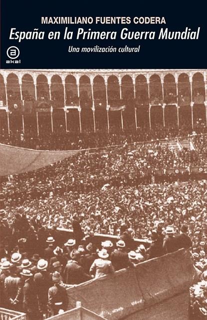 ESPAÑA EN LA PRIMERA GUERRA MUNDIAL | 9788446039426 | FUENTES CODERA, MAXIMILIANO | Llibreria Ombra | Llibreria online de Rubí, Barcelona | Comprar llibres en català i castellà online