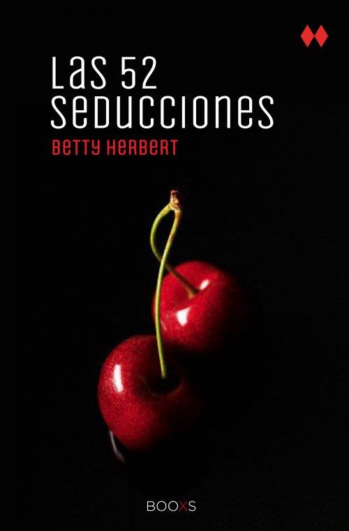 LAS 52 SEDUCCIONES | 9788466318846 | BETTY HERBERT | Llibreria Ombra | Llibreria online de Rubí, Barcelona | Comprar llibres en català i castellà online