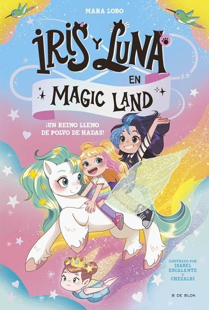 IRIS Y LUNA EN MAGIC LAND 1 - ¡UN REINO LLENO DE POLVO DE HADAS! | 9788419910974 | LOBO, MARA | Llibreria Ombra | Llibreria online de Rubí, Barcelona | Comprar llibres en català i castellà online