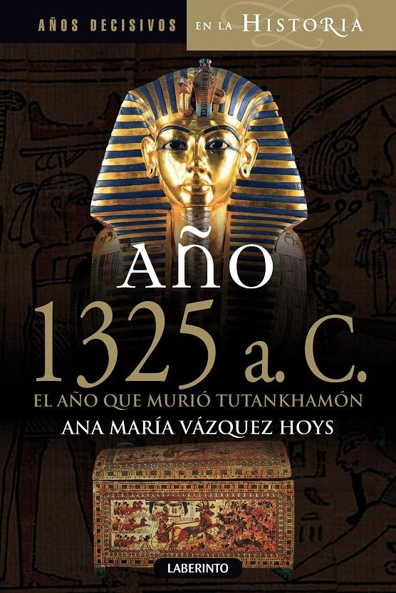 AÑO 1325 A. C. EL AÑO QUE MURIÓ TUTANKHAMÓN | 9788484837176 | VÁZQUEZ HOYS, ANA MARÍA | Llibreria Ombra | Llibreria online de Rubí, Barcelona | Comprar llibres en català i castellà online