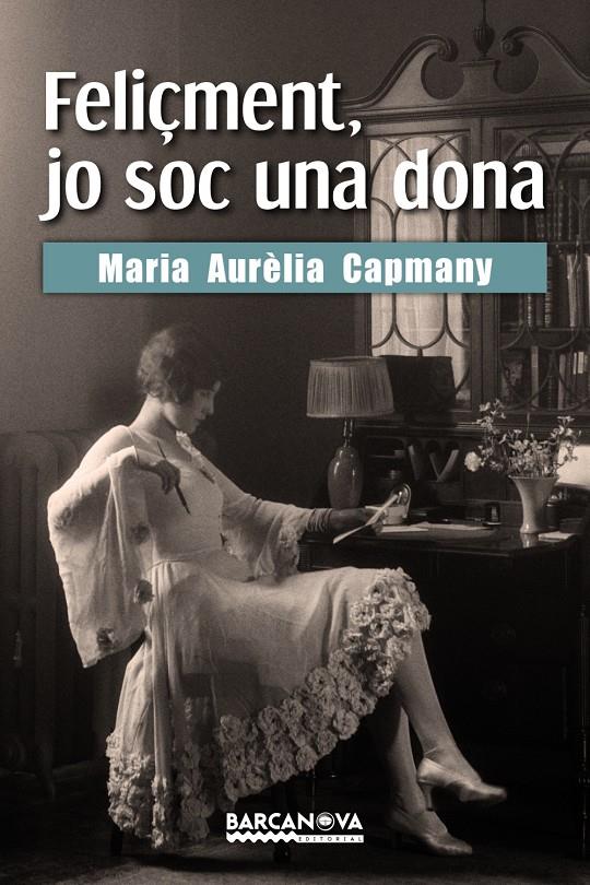 FELIÇMENT, JO SOC UNA DONA | 9788448943196 | CAPMANY, MARIA AURÈLIA | Llibreria Ombra | Llibreria online de Rubí, Barcelona | Comprar llibres en català i castellà online