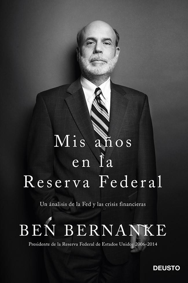MIS AÑOS EN LA RESERVA FEDERAL UN ANALISIS DE LA FED Y LAS CRISIS FINANCIERAS | 9788423418268 | BEN BERNANKE | Llibreria Ombra | Llibreria online de Rubí, Barcelona | Comprar llibres en català i castellà online