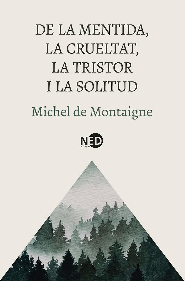 DE LA MENTIDA, LA CRUELTAT, LA TRISTOR I LA SOLITUD | 9788419407832 | MONTAIGNE, MICHEL DE | Llibreria Ombra | Llibreria online de Rubí, Barcelona | Comprar llibres en català i castellà online