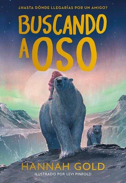 BUSCANDO A OSO | 9788419834300 | GOLD, HANNAH | Llibreria Ombra | Llibreria online de Rubí, Barcelona | Comprar llibres en català i castellà online