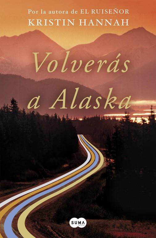 VOLVERÁS A ALASKA | 9788491292371 | KRISTIN HANNAH | Llibreria Ombra | Llibreria online de Rubí, Barcelona | Comprar llibres en català i castellà online