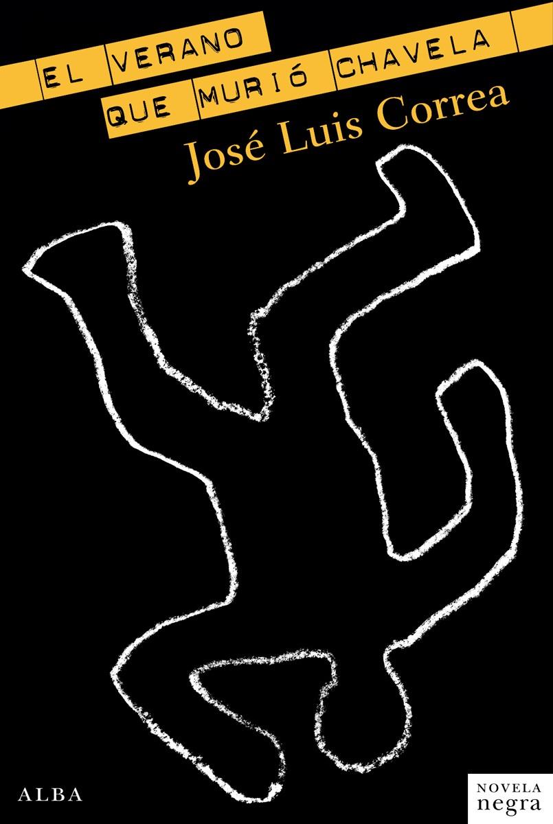 EL VERANO QUE MURIÓ CHAVELA | 9788484289579 | CORREA, JOSÉ LUÍS | Llibreria Ombra | Llibreria online de Rubí, Barcelona | Comprar llibres en català i castellà online
