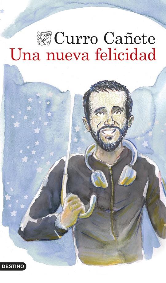 UNA NUEVA FELICIDAD | 9788423351435 | CURRO CAÑETE | Llibreria Ombra | Llibreria online de Rubí, Barcelona | Comprar llibres en català i castellà online