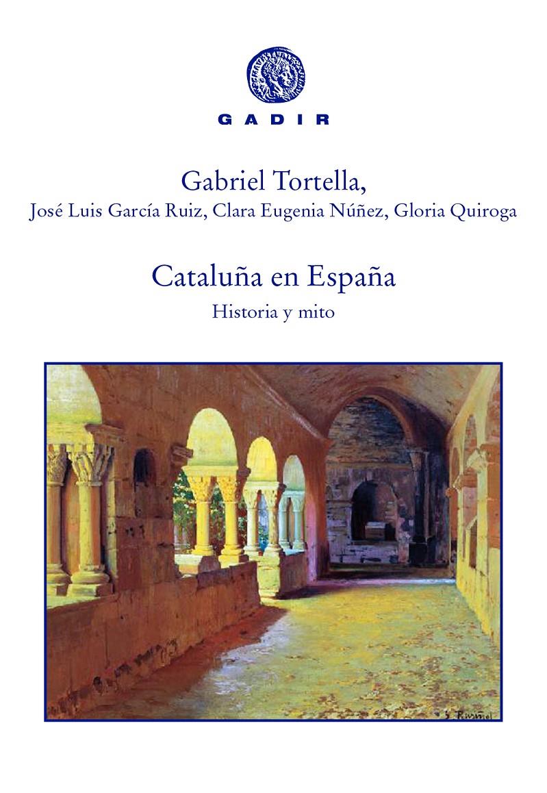 CATALUÑA EN ESPAÑA | 9788494761935 | TORTELLA, GABRIEL / GARCÍA RUIZ, JOSÉ LUIS / NÚÑEZ, CLARA EUGENIA / QUIROGA, GLORIA | Llibreria Ombra | Llibreria online de Rubí, Barcelona | Comprar llibres en català i castellà online