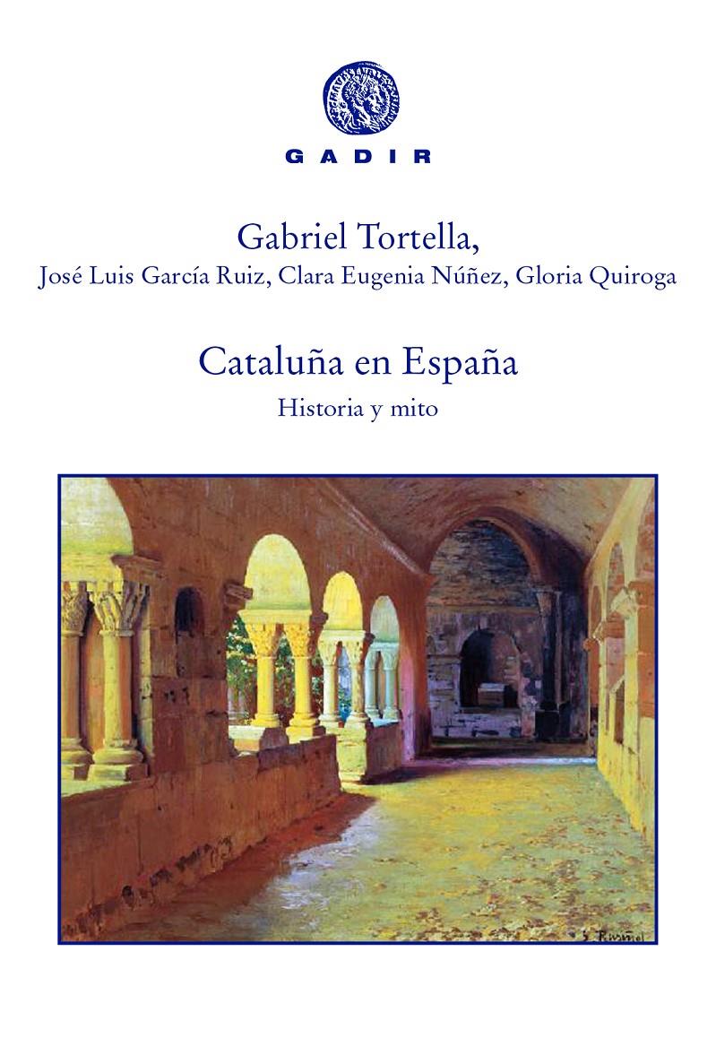 CATALUÑA EN ESPAÑA | 9788494761935 | TORTELLA, GABRIEL / GARCÍA RUIZ, JOSÉ LUIS / NÚÑEZ, CLARA EUGENIA / QUIROGA, GLORIA | Llibreria Ombra | Llibreria online de Rubí, Barcelona | Comprar llibres en català i castellà online