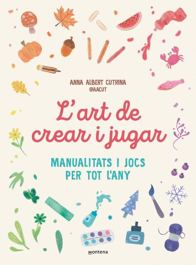 L'ART DE CREAR I JUGAR | 9791387724351 | ALBERT CUTRINA (@AACUT), ANNA | Llibreria Ombra | Llibreria online de Rubí, Barcelona | Comprar llibres en català i castellà online