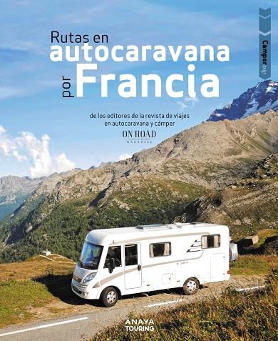 RUTAS EN AUTOCARAVANA POR FRANCIA | 9788491585008 | BELTRÁN MONJE, LOLI/RODRÍGUEZ MARTÍNEZ, CONRADO | Llibreria Ombra | Llibreria online de Rubí, Barcelona | Comprar llibres en català i castellà online