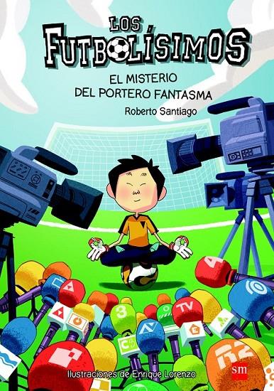 EL MISTERIO DEL PORTERO FANTASMA. 3 LOS FUTBOLISIMOS | 9788467569162 | SANTIAGO, ROBERTO | Llibreria Ombra | Llibreria online de Rubí, Barcelona | Comprar llibres en català i castellà online