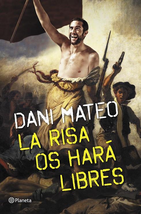 LA RISA OS HARÁ LIBRES | 9788408126775 | DANI MATEO | Llibreria Ombra | Llibreria online de Rubí, Barcelona | Comprar llibres en català i castellà online