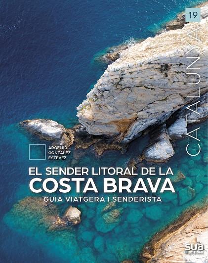 EL SENDER LITORAL DE LA COSTA BRAVA | 9788482168418 | GONZALEZ ESTEVEZ, ARGEMIR | Llibreria Ombra | Llibreria online de Rubí, Barcelona | Comprar llibres en català i castellà online