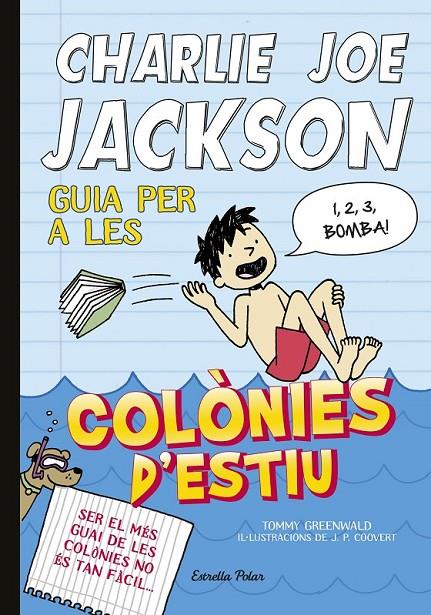 CHARLIE JOE JACKSON 3. GUIA PER A LES COLONIES D'ESTIU | 9788490571958 | TOMMY GREENWALD | Llibreria Ombra | Llibreria online de Rubí, Barcelona | Comprar llibres en català i castellà online