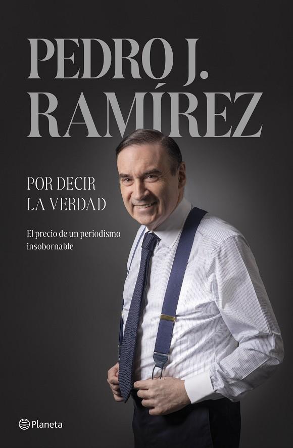 POR DECIR LA VERDAD | 9788408304500 | RAMÍREZ, PEDRO J. | Llibreria Ombra | Llibreria online de Rubí, Barcelona | Comprar llibres en català i castellà online