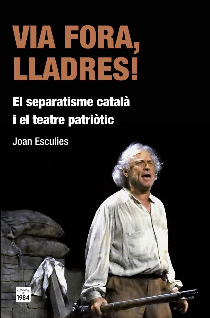 VIA FORA, LLADRES! | 9788415835455 | ESCULIES SERRAT, JOAN | Llibreria Ombra | Llibreria online de Rubí, Barcelona | Comprar llibres en català i castellà online