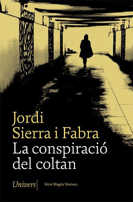 LA CONSPIRACIÓ DEL COLTAN | 9788417868642 | SIERRA I FABRA, JORDI | Llibreria Ombra | Llibreria online de Rubí, Barcelona | Comprar llibres en català i castellà online