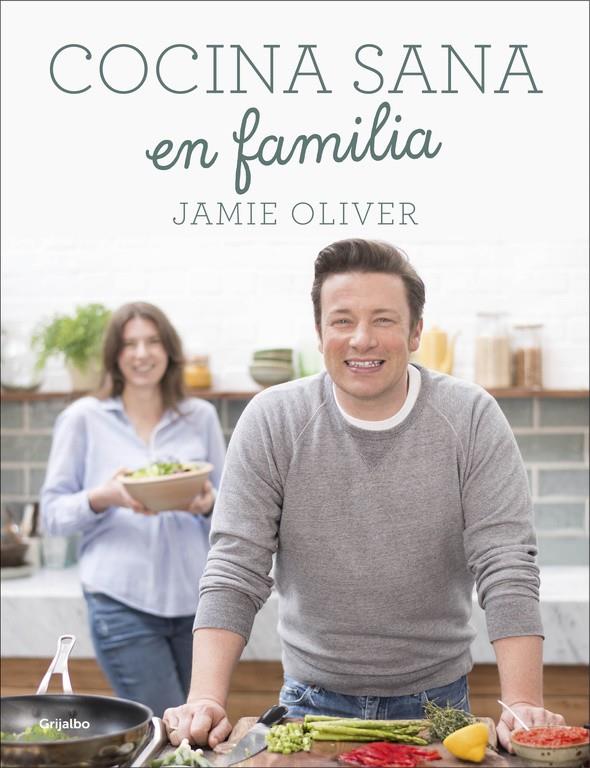 COCINA SANA EN FAMILIA | 9788416449569 | OLIVER, JAMIE | Llibreria Ombra | Llibreria online de Rubí, Barcelona | Comprar llibres en català i castellà online