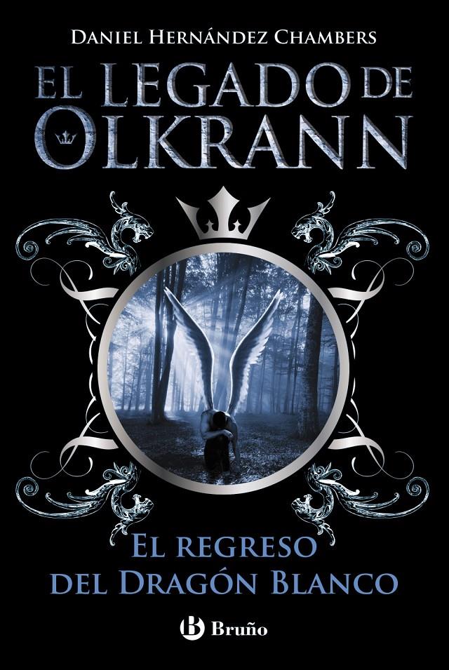 EL LEGADO DE OLKRANN 2 EL REGRESO DEL DRAGÓN BLANCO | 9788469601778 | DANIEL HERNANDEZ CHAMBERS | Llibreria Ombra | Llibreria online de Rubí, Barcelona | Comprar llibres en català i castellà online