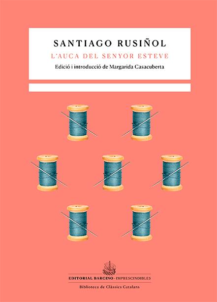 L’AUCA DEL SENYOR ESTEVE | 9788416726516 | RUSIÑOL I PRATS, SANTIAGO | Llibreria Ombra | Llibreria online de Rubí, Barcelona | Comprar llibres en català i castellà online