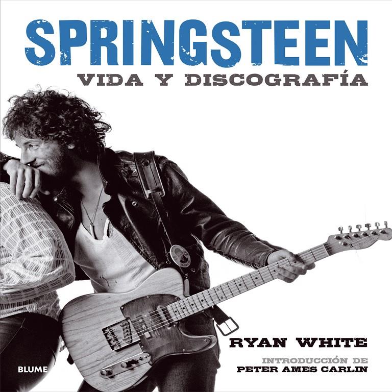 SPRINGSTEEN VIDA Y DISCOGRAFIA | 9788498017717 | RYAN WHITE | Llibreria Ombra | Llibreria online de Rubí, Barcelona | Comprar llibres en català i castellà online
