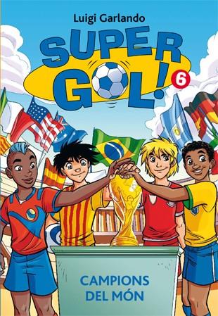 SUPERGOL 6. CAMPIONS DEL MÓN | 9788424653750 | GARLANDO, LUIGI | Llibreria Ombra | Llibreria online de Rubí, Barcelona | Comprar llibres en català i castellà online
