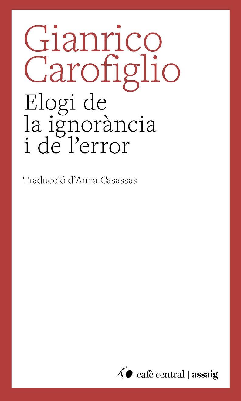 ELOGI DE LA IGNORÀNCIA I DE L'ERROR | 9788410482883 | CAROFIGLIO, GIANRICO | Llibreria Ombra | Llibreria online de Rubí, Barcelona | Comprar llibres en català i castellà online