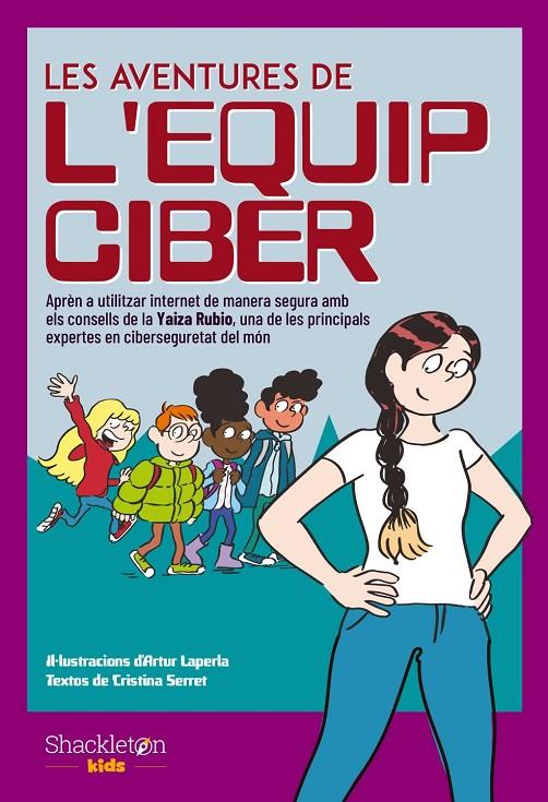 LES AVENTURES DE L'EQUIP CIBER | 9788413611938 | RUBIO, YAIZA / , CRISTINA SERRET | Llibreria Ombra | Llibreria online de Rubí, Barcelona | Comprar llibres en català i castellà online