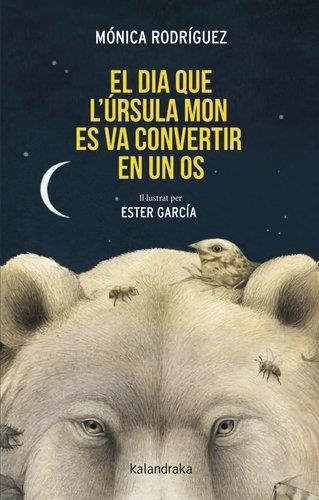 EL DIA QUE L’ÚRSULA MON ES VA CONVERTIR EN UN OS | 9788410387348 | RODRÍGUEZ, MÓNICA | Llibreria Ombra | Llibreria online de Rubí, Barcelona | Comprar llibres en català i castellà online