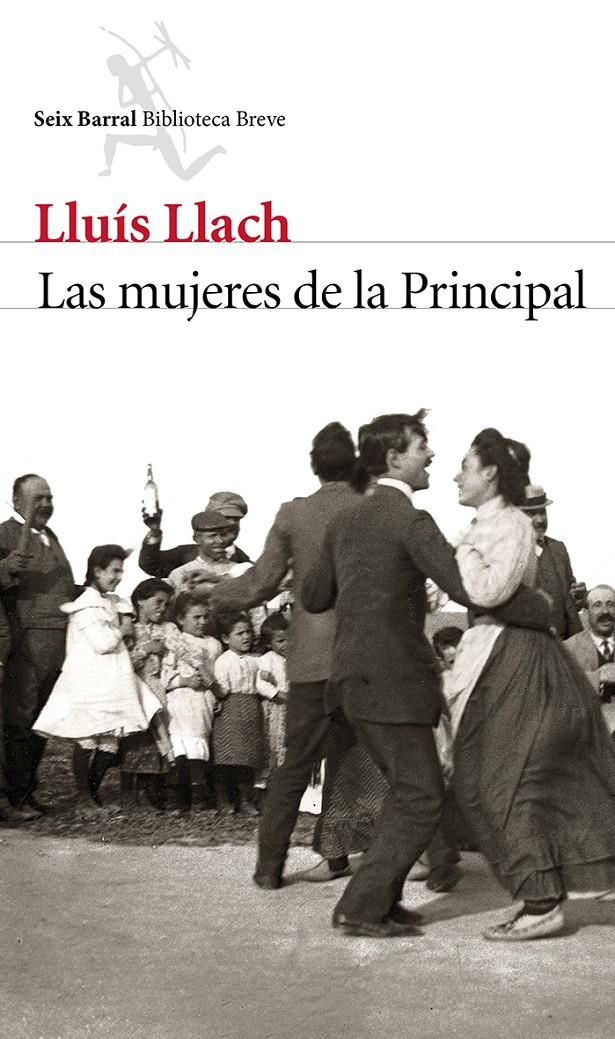 LAS MUJERES DE LA PRINCIPAL | 9788432224010 | LLUÍS LLACH | Llibreria Ombra | Llibreria online de Rubí, Barcelona | Comprar llibres en català i castellà online