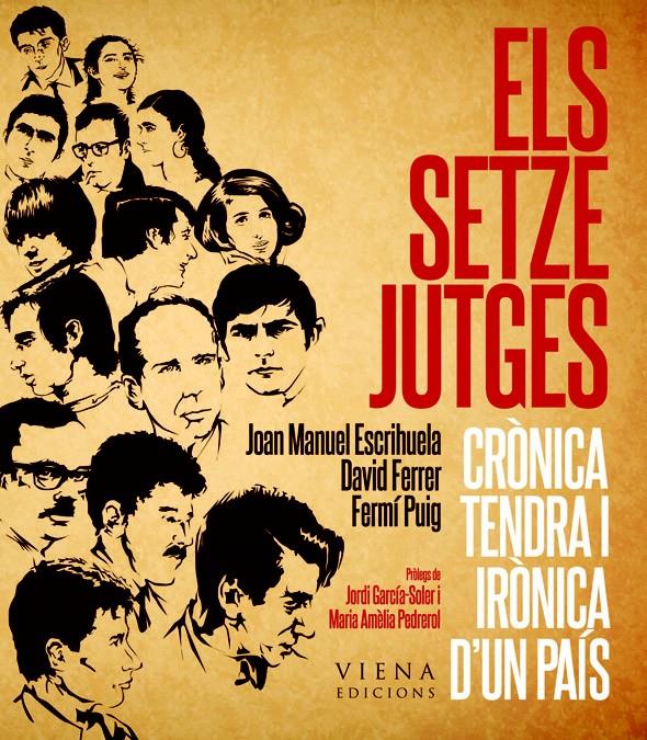 ELS SETZE JUTGES | 9788483307007 | ESCRIHUELA RUIZ, JOAN MANUEL/FERRER I CAMPUZANO, DAVID/PUIG LLINARES, FERMÍ | Llibreria Ombra | Llibreria online de Rubí, Barcelona | Comprar llibres en català i castellà online