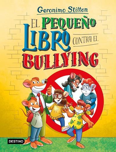 EL PEQUEÑO LIBRO CONTRA EL BULLYING | 9788408318149 | STILTON, GERONIMO | Llibreria Ombra | Llibreria online de Rubí, Barcelona | Comprar llibres en català i castellà online