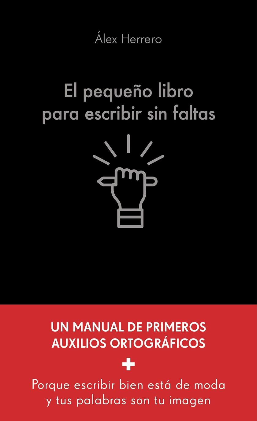 EL PEQUEÑO LIBRO PARA ESCRIBIR SIN FALTAS | 9788413444321 | HERRERO, ÁLEX | Llibreria Ombra | Llibreria online de Rubí, Barcelona | Comprar llibres en català i castellà online