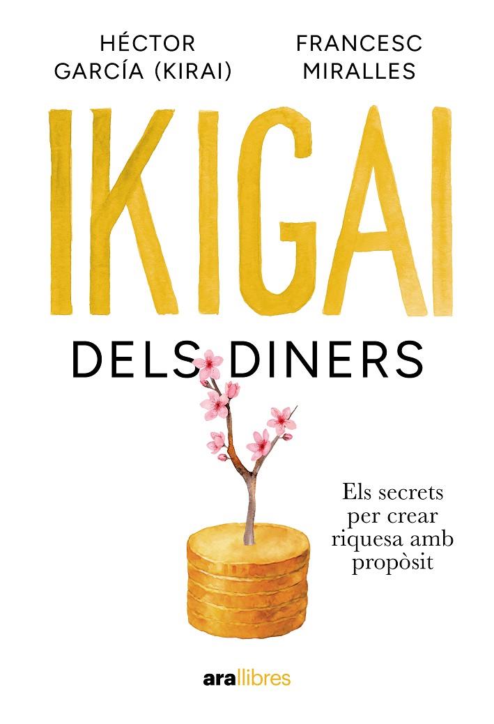 IKIGAI DELS DINERS | 9788411732024 | MIRALLES CONTIJOCH, FRANCESC/GARCÍA PUIGCERVER, HECTOR | Llibreria Ombra | Llibreria online de Rubí, Barcelona | Comprar llibres en català i castellà online