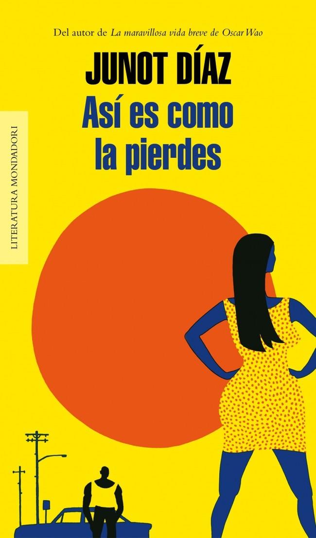 ASÍ ES COMO LA PIERDES | 9788439726791 | JUNOT DIAZ | Llibreria Ombra | Llibreria online de Rubí, Barcelona | Comprar llibres en català i castellà online