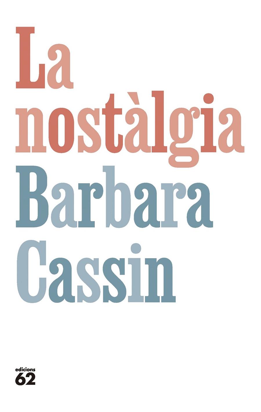 LA NOSTÀLGIA | 9788429781281 | CASSIN, BARBARA | Llibreria Ombra | Llibreria online de Rubí, Barcelona | Comprar llibres en català i castellà online