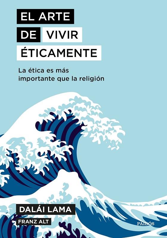 EL ARTE DE VIVIR ÉTICAMENTE | 9788449335211 | DALAI LAMA/ALT, FRANZ | Llibreria Ombra | Llibreria online de Rubí, Barcelona | Comprar llibres en català i castellà online