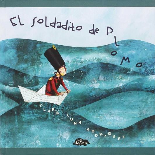 EL SOLDADITO DE PLOMO | 9788460680635 | LUNA RODRIGUEZ, CLARA | Llibreria Ombra | Llibreria online de Rubí, Barcelona | Comprar llibres en català i castellà online