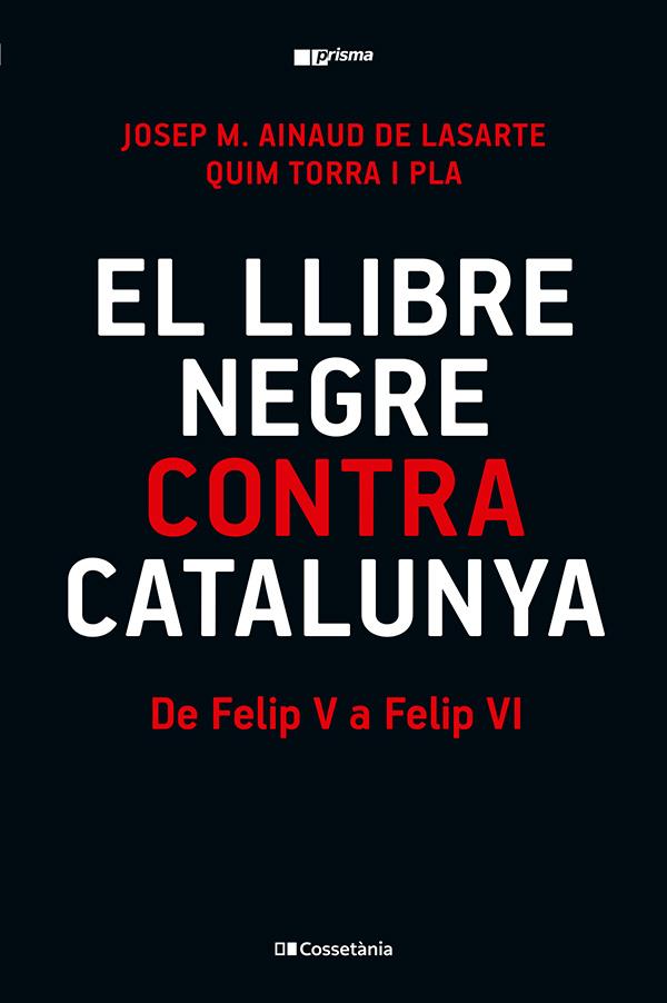 EL LLIBRE NEGRE CONTRA CATALUNYA | 9788413565309 | TORRA I PLA, QUIM/AINAUD DE LASARTE, JOSEP M. | Llibreria Ombra | Llibreria online de Rubí, Barcelona | Comprar llibres en català i castellà online