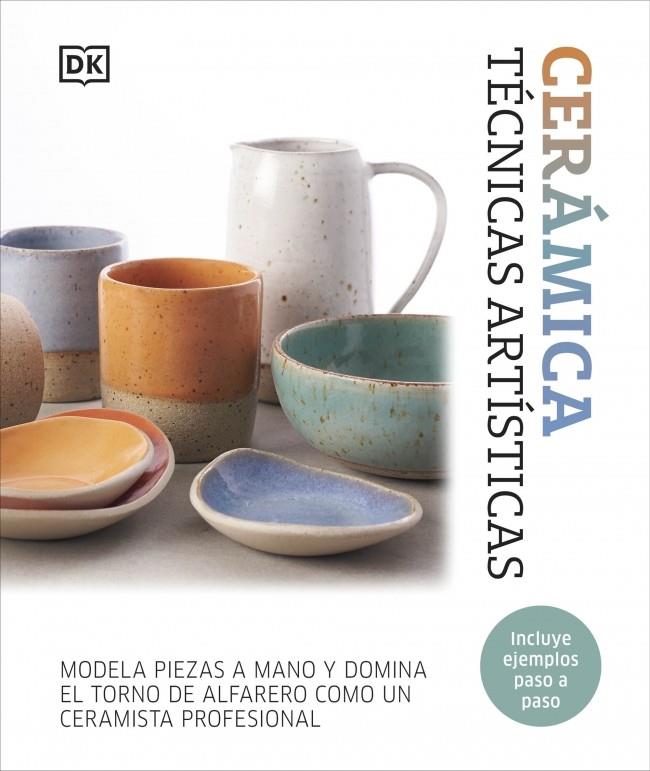CERÁMICA. TÉCNICAS ARTÍSTICAS | 9780241775998 | DK | Llibreria Ombra | Llibreria online de Rubí, Barcelona | Comprar llibres en català i castellà online