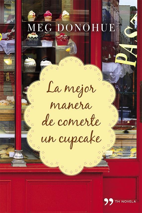LA MEJOR MANERA DE COMERTE UN CUPCAKE | 9788499983592 | MEG DONOHUE | Llibreria Ombra | Llibreria online de Rubí, Barcelona | Comprar llibres en català i castellà online